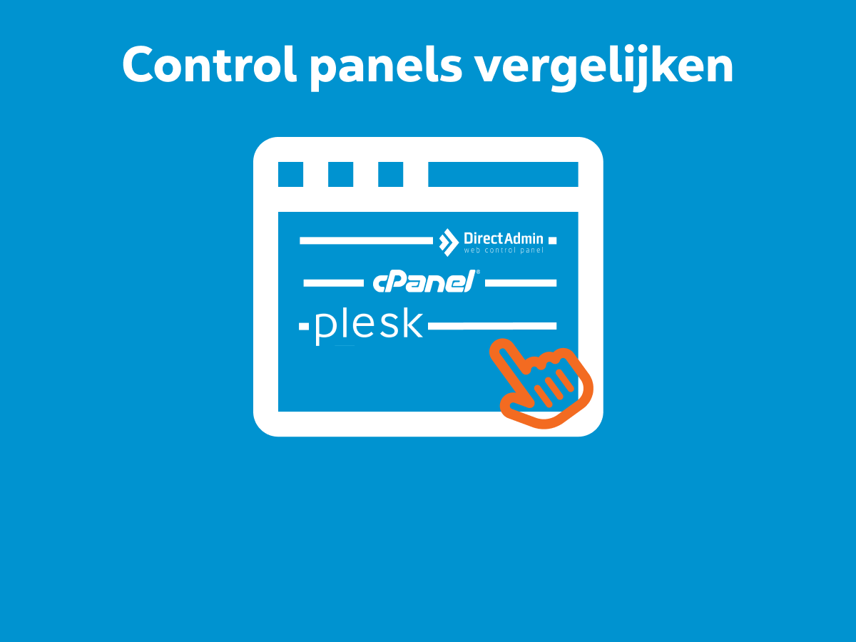 DirectAdmin, cPanel of Plesk. Welk control panel kies je?