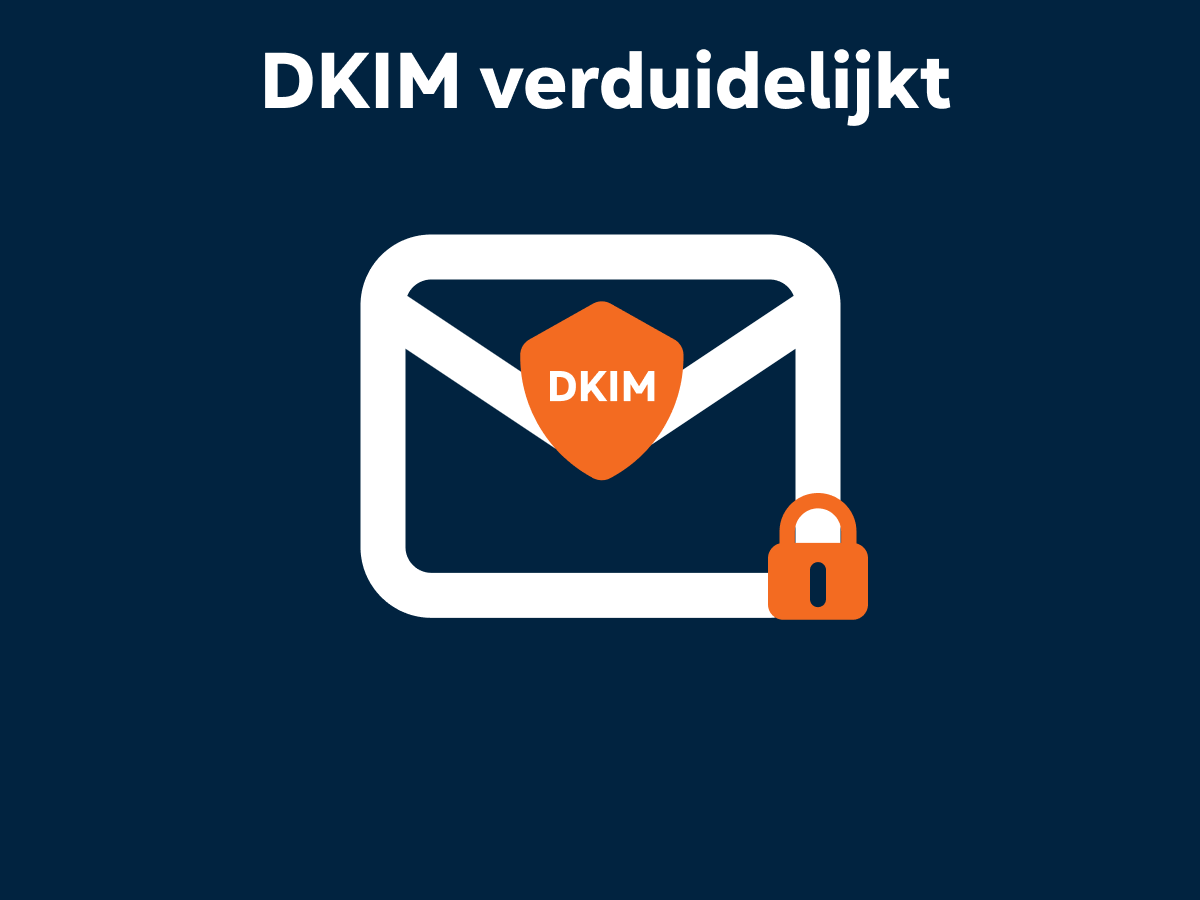 Verhoog de veiligheid van je e-mail met DKIM
