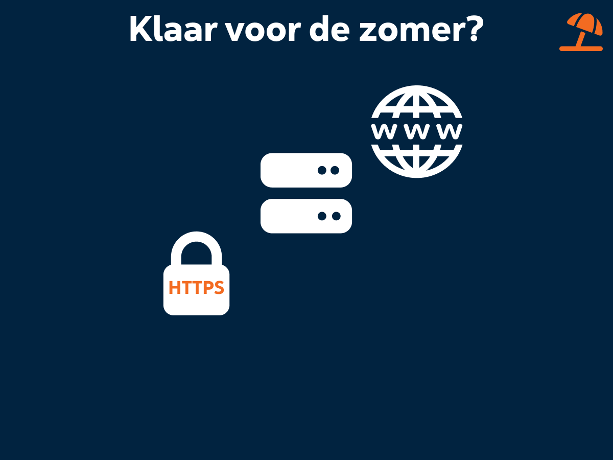 Klaar voor de zomer? Vergeet je domeinnamen, hosting en SSL niet!